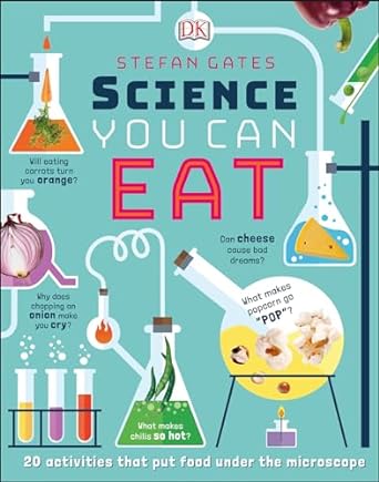 Dk Publishing Science You Can Eat 20 Activities Dk Publishing Science You Can Eat 20 Activities For Kids | 8+Year Dk Publishing Science You Can Eat 20 Activities For Kids | 8+Year