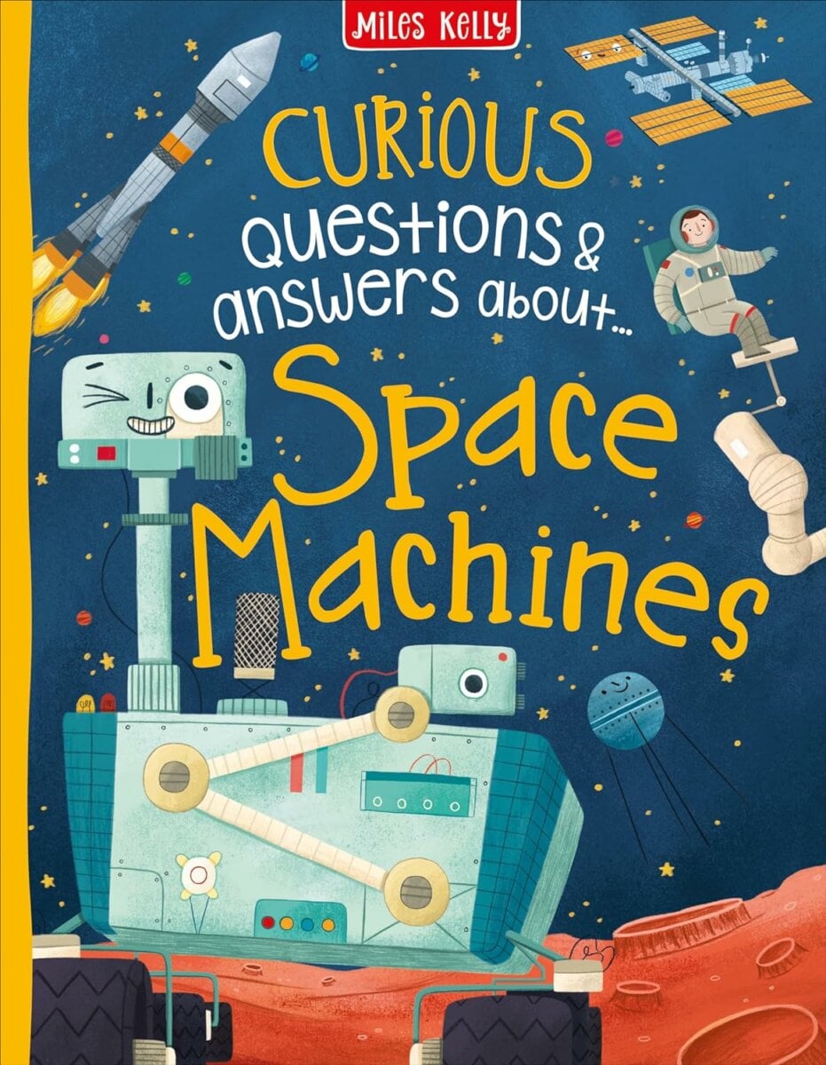 Miles Kelly Curious Questions And Answers About Space Machines Book