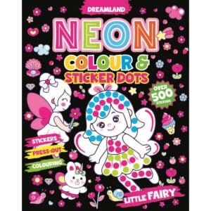 Dreamland Little Fairy Neon Color and Sticker Dots Book | Creative Activity Book for Kids | Over 500 Stickers | 4+ Years