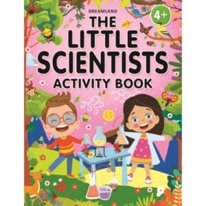 Dreamland The Little Scientists Activity Book | Fun Learning Activity Book for Kids | 4+ Years