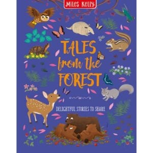 Miles Kelly Tales from the Forest: Delightful Stories to Share. a collection of six original animal stories set in a forest | Develop their literacy skills and create special memories.