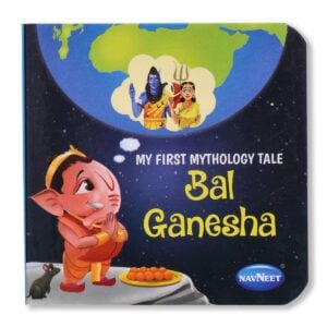 Navneet My First Mythology Tale Bal Ganesha Book of short stories | Children Classics Vocabulary Words With Colourful Illustrations For Kids | 3+Years