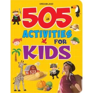 Dreamland 505 Activities Book | Play And Learn Paradise For kids | 4+ Years.