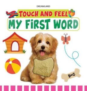 Dreamland Touch and Feel | My First Word Padded Board Book for Kids (English) | 2+ Years.