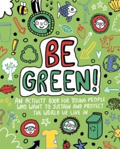 Shree Book Be Green! Mindful Kids Global Citizen  | Eco-Friendly Learning for Young Minds | 6+ Years