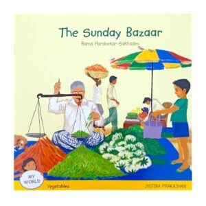 Jyotsna Publication The Sunday Bazaar (My World Series : Vegetables) | Short Story Book For Kids | 5+ Years
