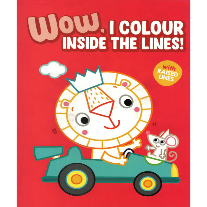 Wow , I Colour Inside The Lines ! With Raised Lines For Kids | 3+Years